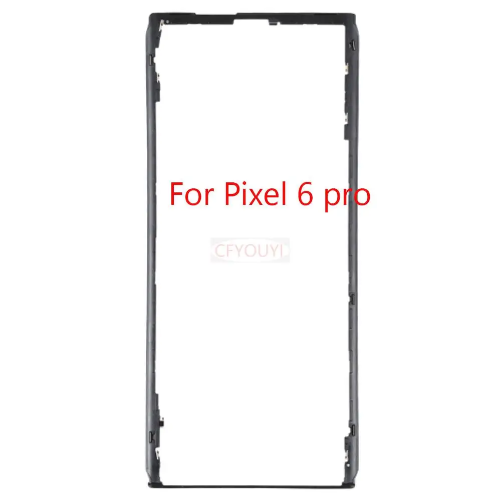 Google Pixel6 Piksel 6 Pro 6Pro 6A ön kapak LCD Çerçeve Konut Çerçeve Plaka Plastik Muhafazalar Yedek parça